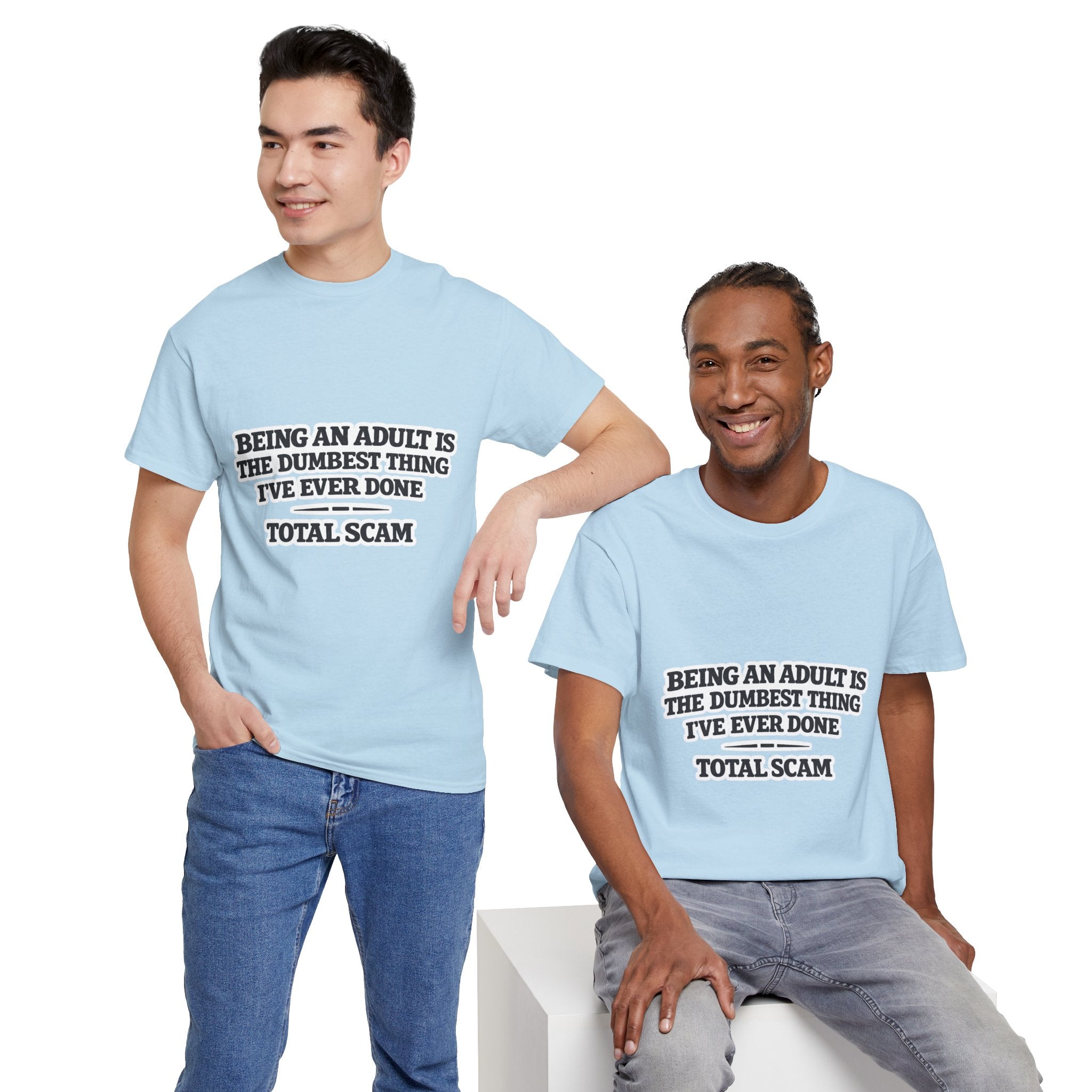 Being An Adult is the Dumbest Thing I've Ever Done Funny Tee Shirt