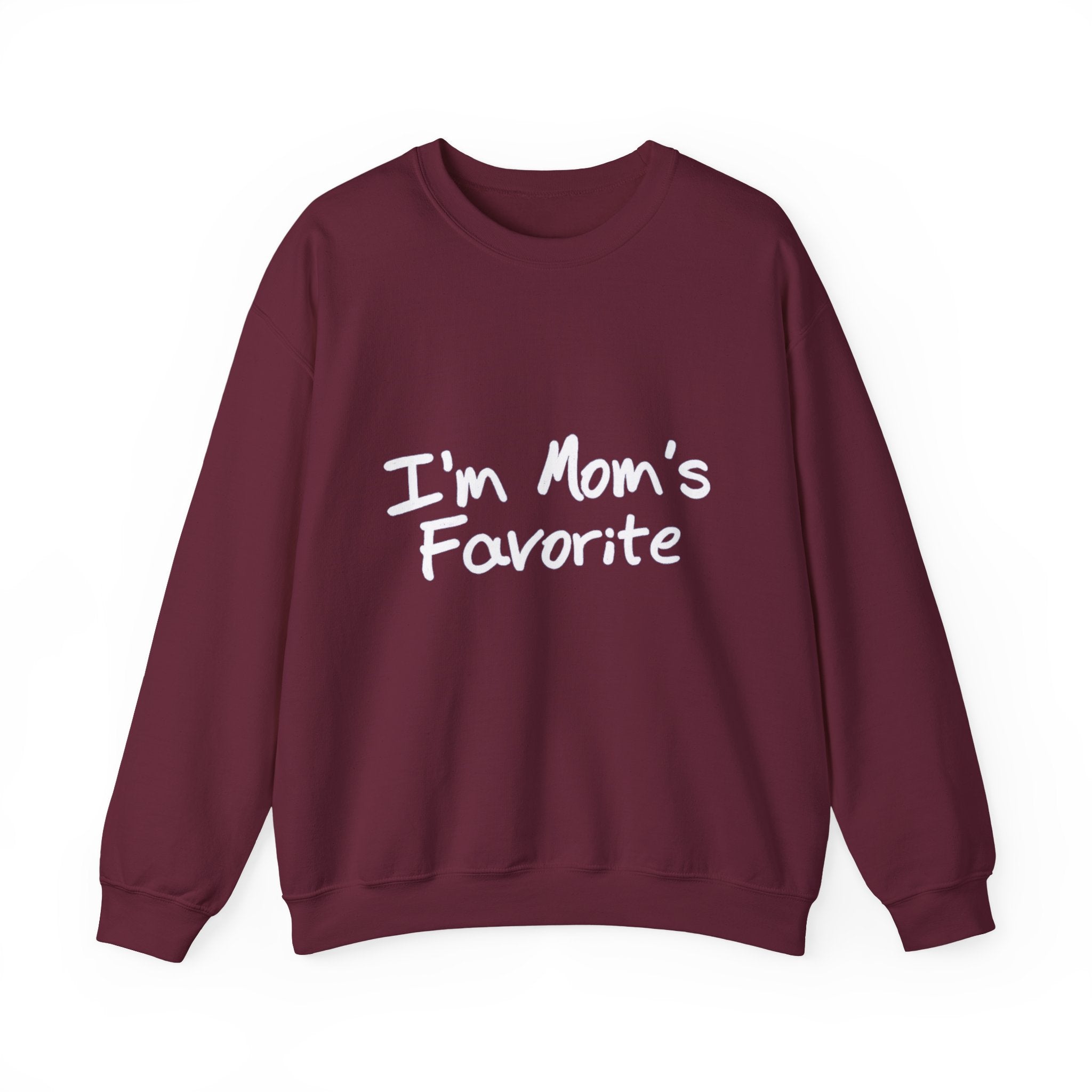 I'm Mom's Favorite Sweatshirt