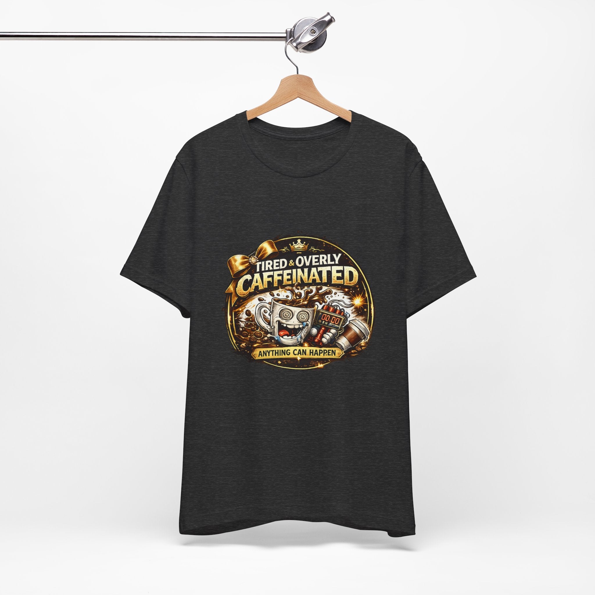 "Tired & Overly Caffeinated: Anything Can Happen" Coffee Graphic Tee