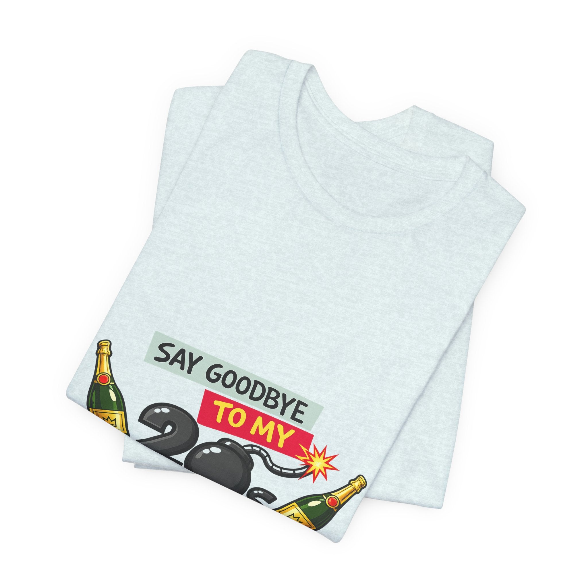 Say Goodbye to My 20s T-Shirt — 20s Birthday Party Tee