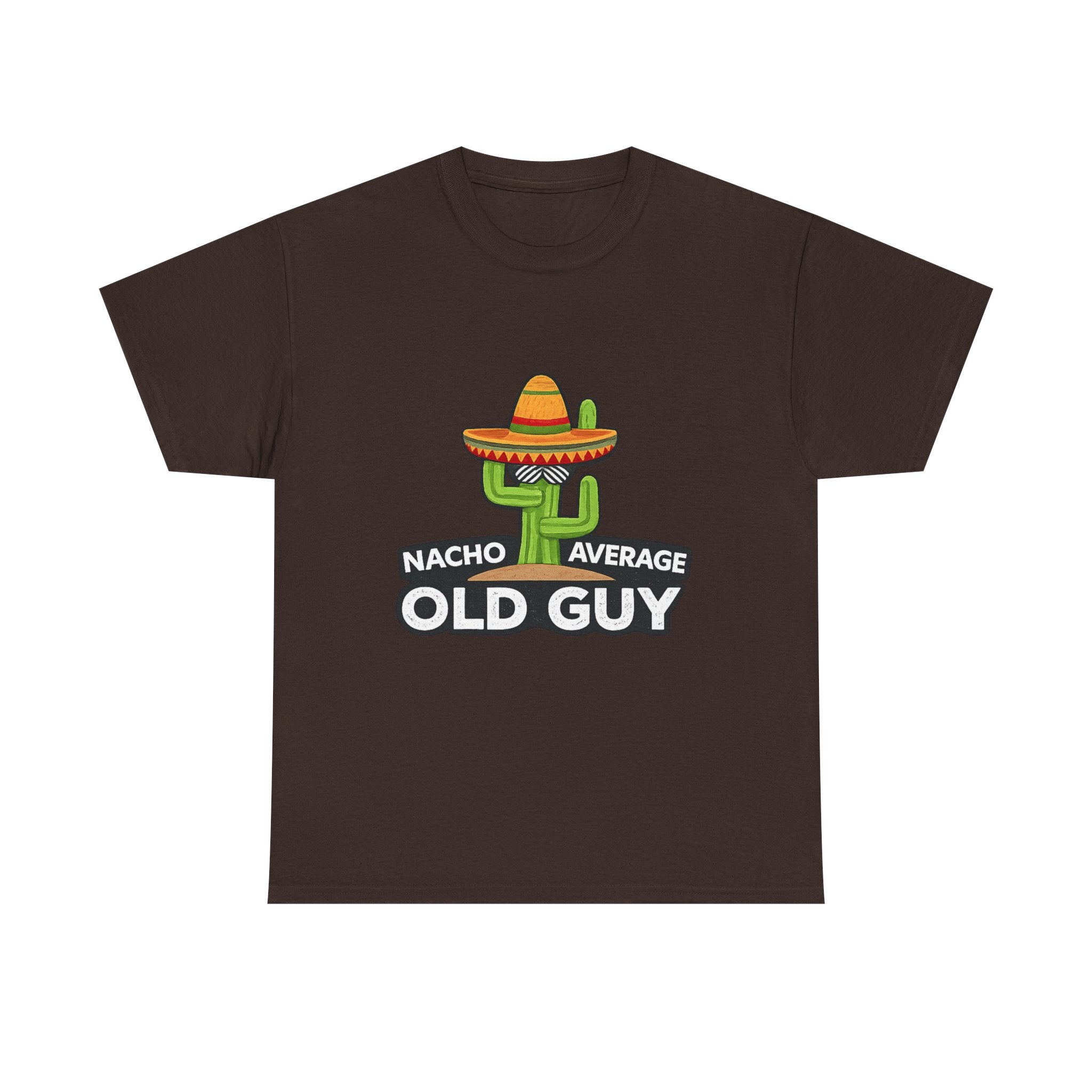 Old Guy T-Shirt – "Nacho Average" Cactus  Tee