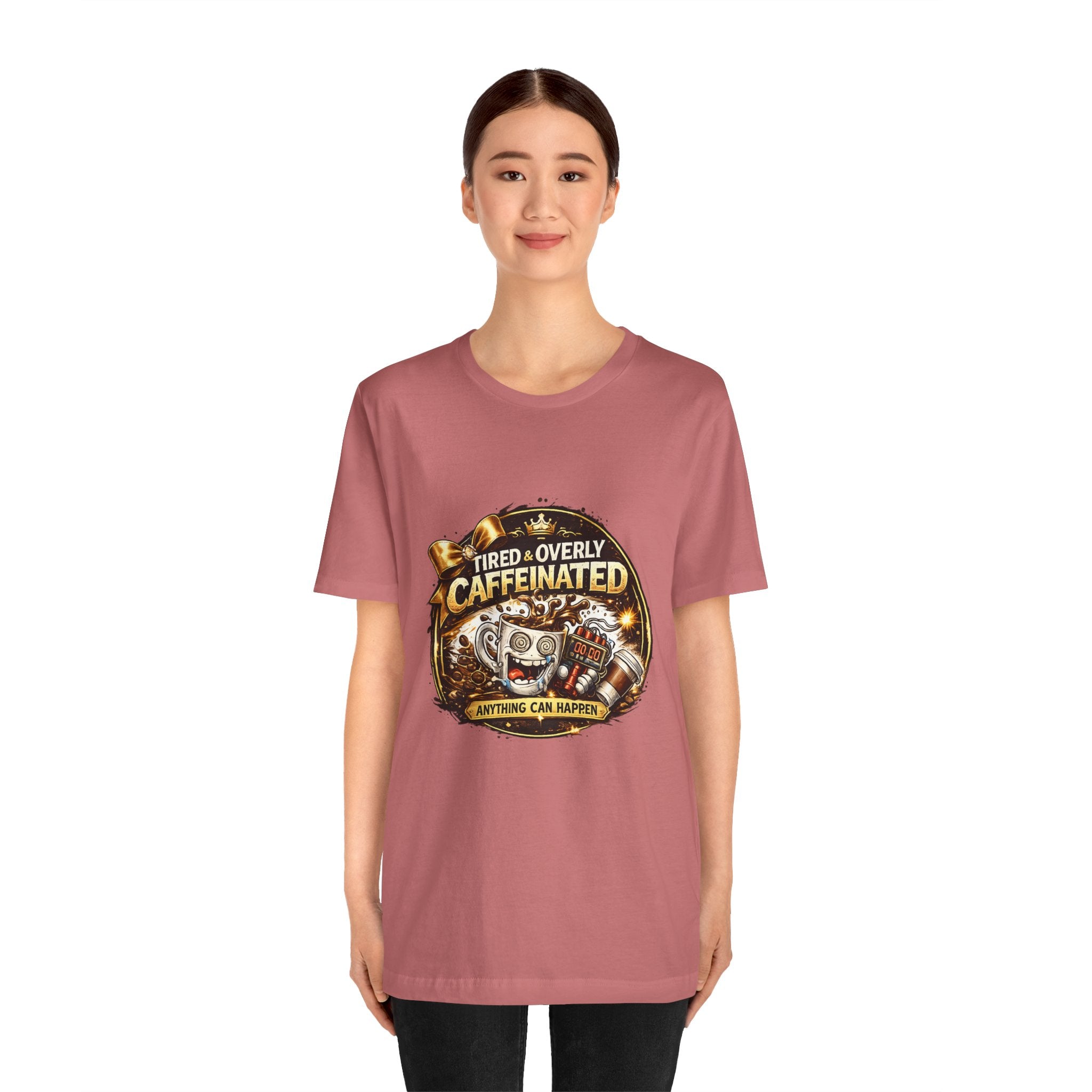 "Tired & Overly Caffeinated: Anything Can Happen" Coffee Graphic Tee