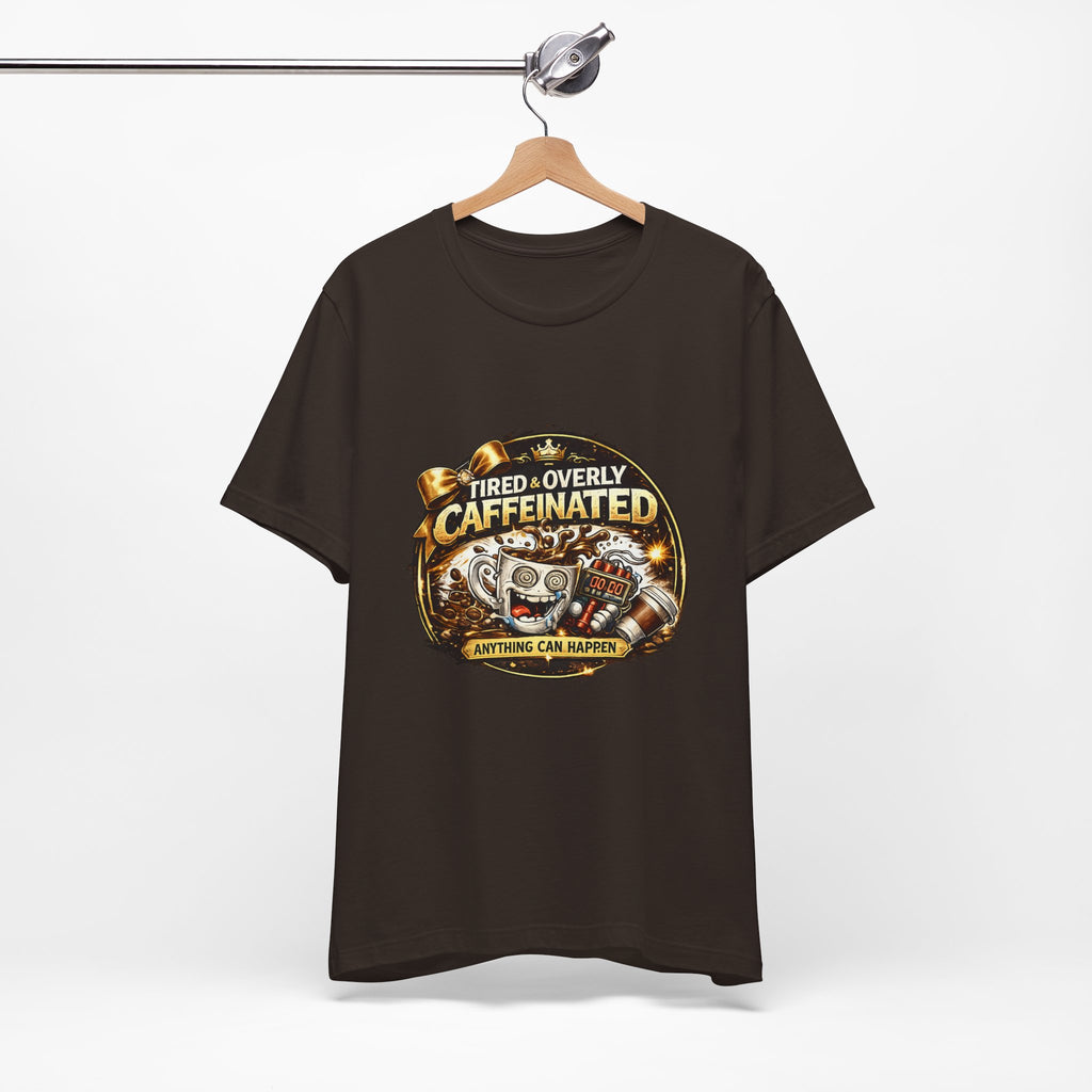 "Tired & Overly Caffeinated: Anything Can Happen" Coffee Graphic Tee
