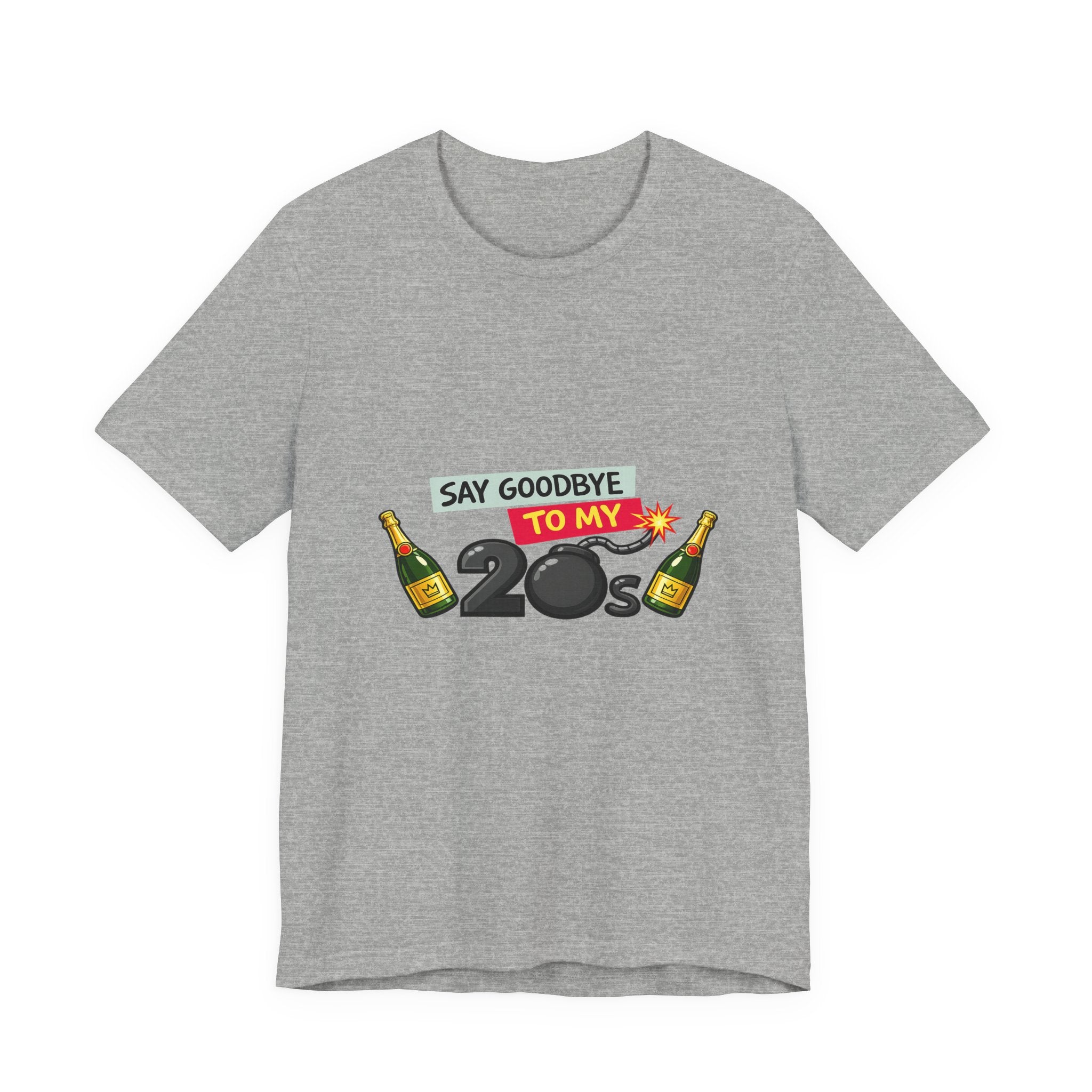 Say Goodbye to My 20s T-Shirt — 20s Birthday Party Tee
