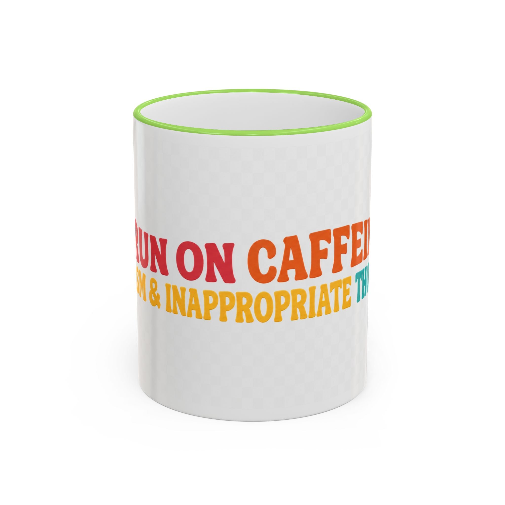 “Run on Caffeine, Chaos & Inappropriate Thoughts” Accent Funny Mug