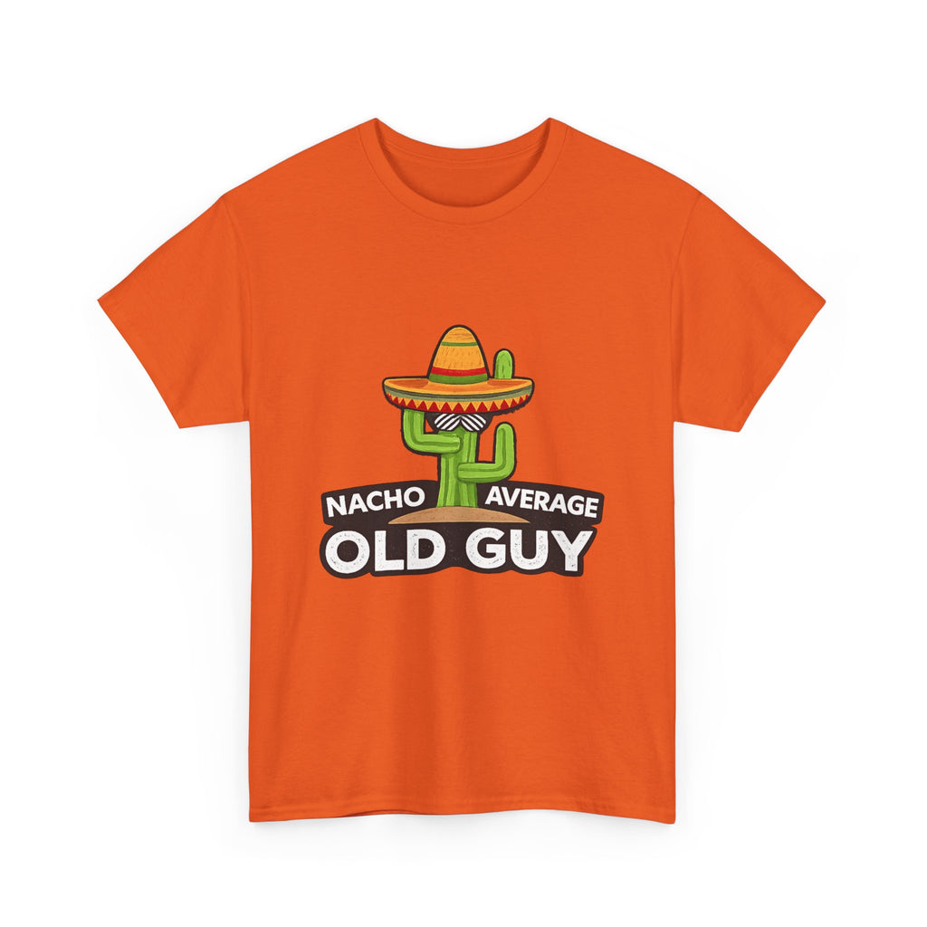 Old Guy T-Shirt – "Nacho Average" Cactus  Tee