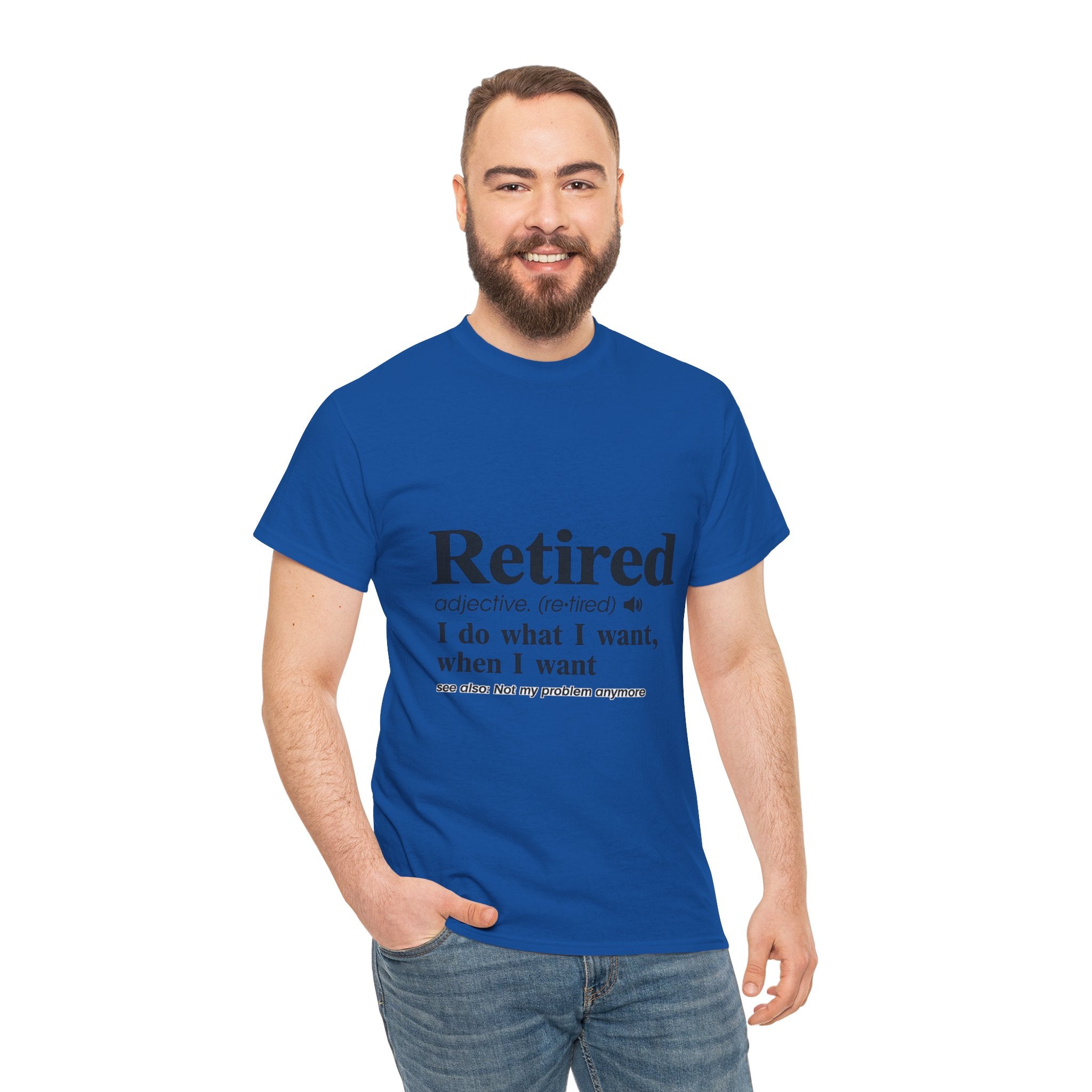 “I do what I want, when I want” Retirement Tee