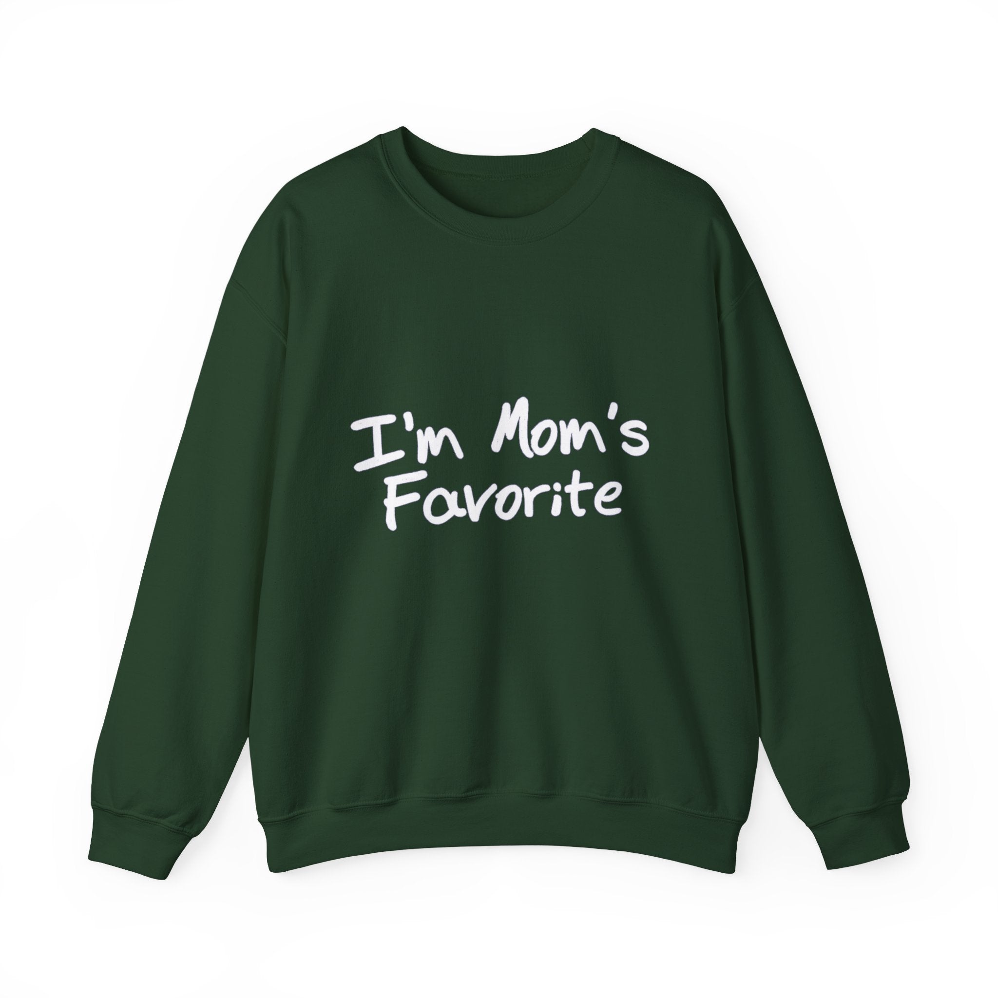 I'm Mom's Favorite Sweatshirt