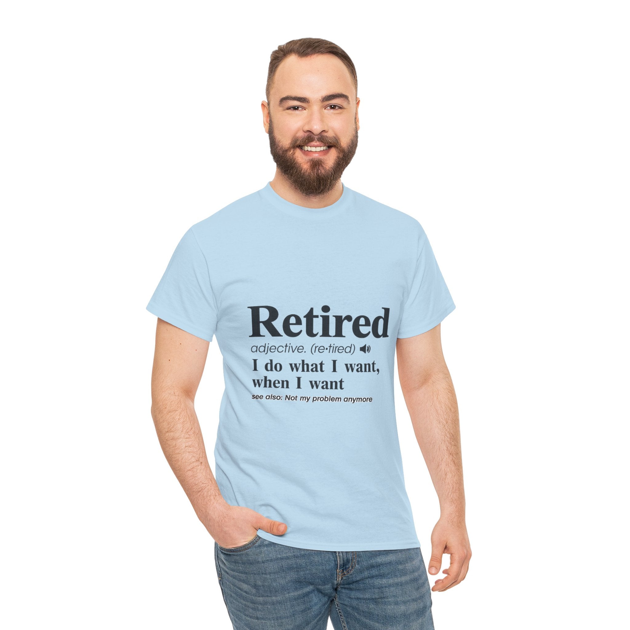 “I do what I want, when I want” Retirement Tee