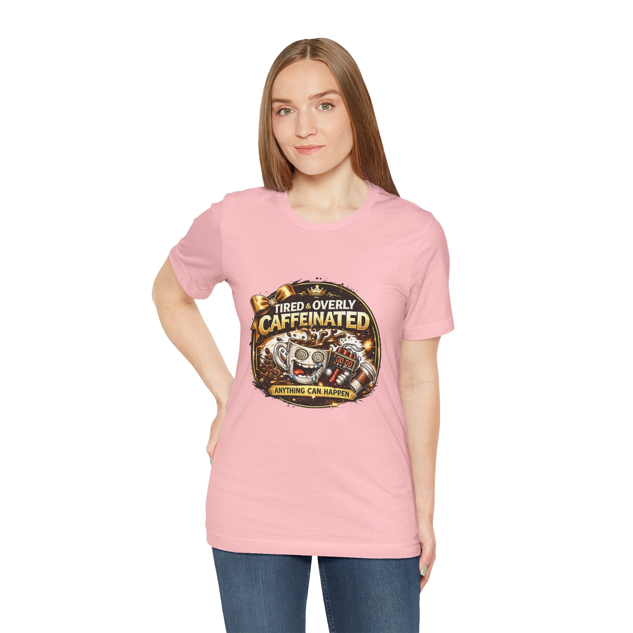"Tired & Overly Caffeinated: Anything Can Happen" Coffee Graphic Tee