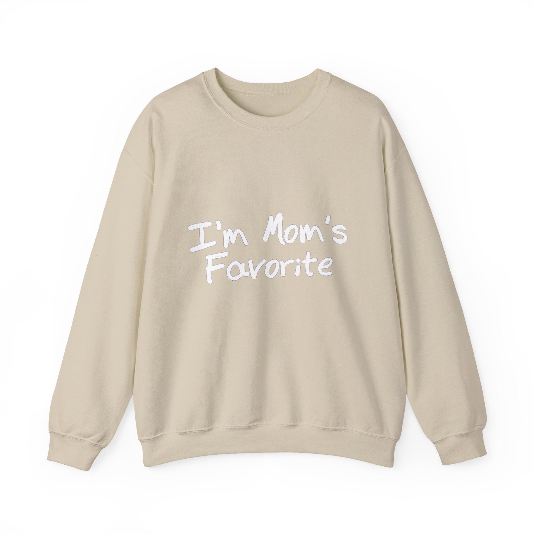 I'm Mom's Favorite Sweatshirt