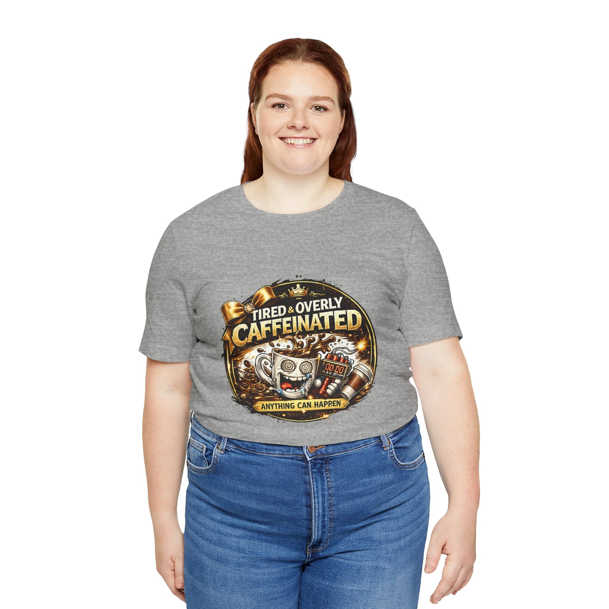 "Tired & Overly Caffeinated: Anything Can Happen" Coffee Graphic Tee