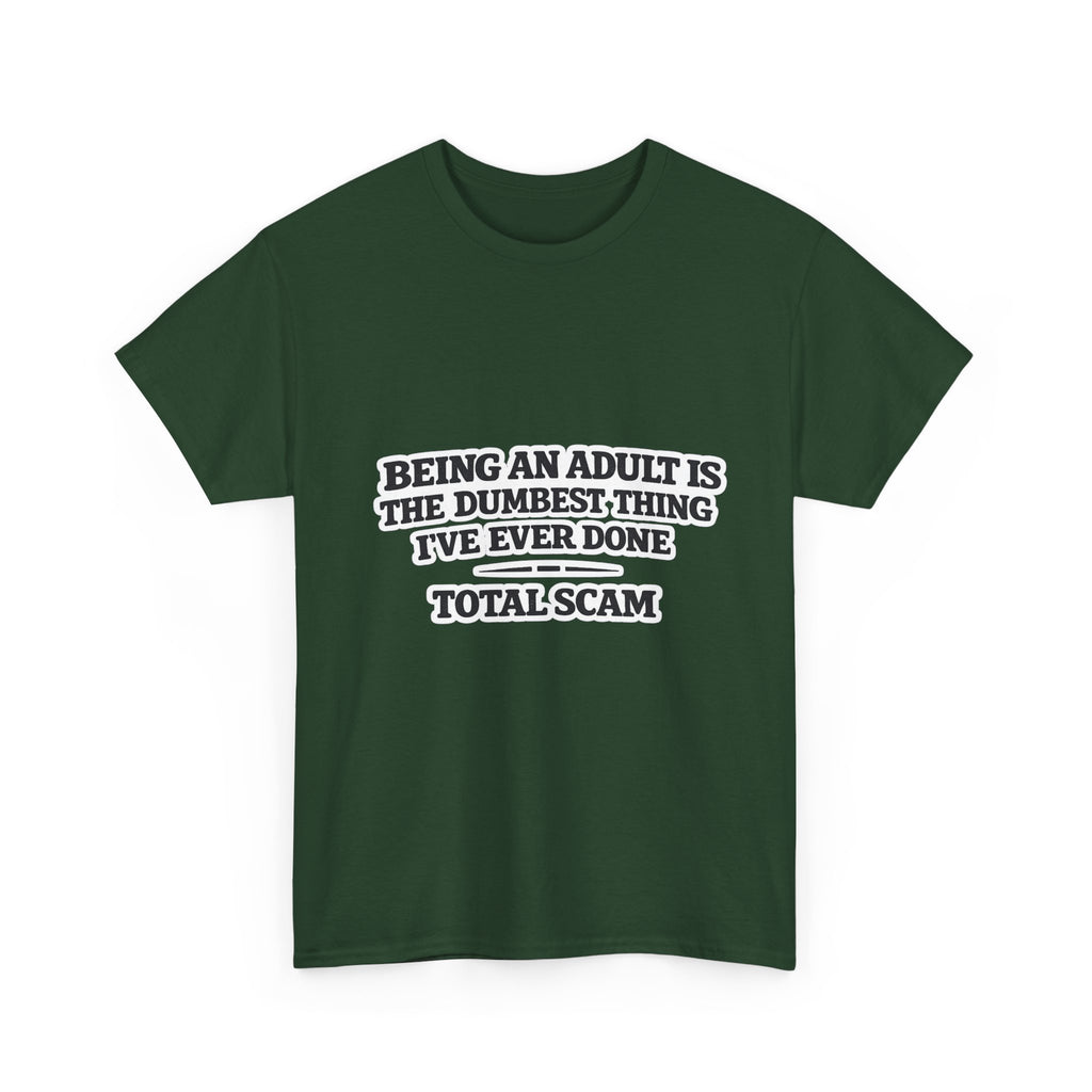Being An Adult is the Dumbest Thing I've Ever Done Funny Tee Shirt
