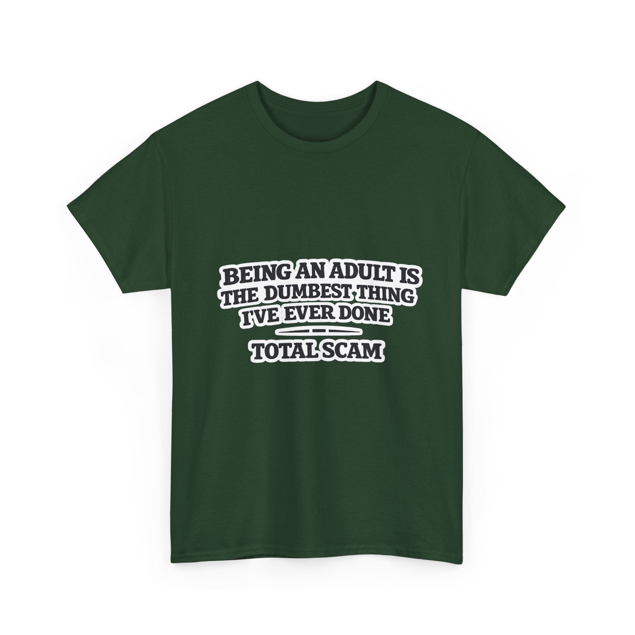 Being An Adult is the Dumbest Thing I've Ever Done Funny Tee Shirt