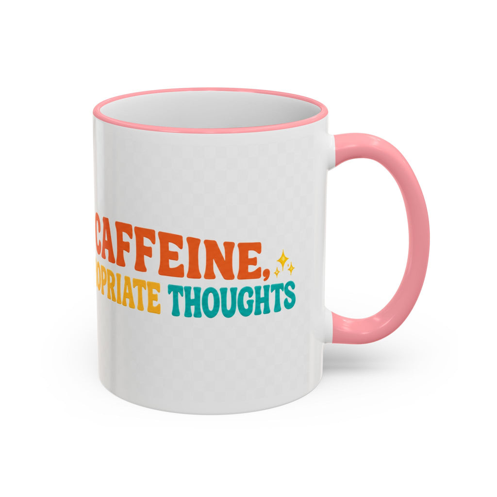 “Run on Caffeine, Chaos & Inappropriate Thoughts” Accent Funny Mug