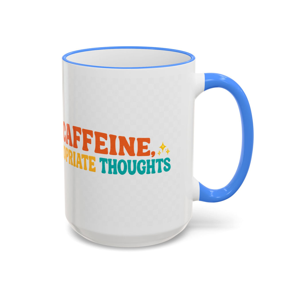 “Run on Caffeine, Chaos & Inappropriate Thoughts” Accent Funny Mug