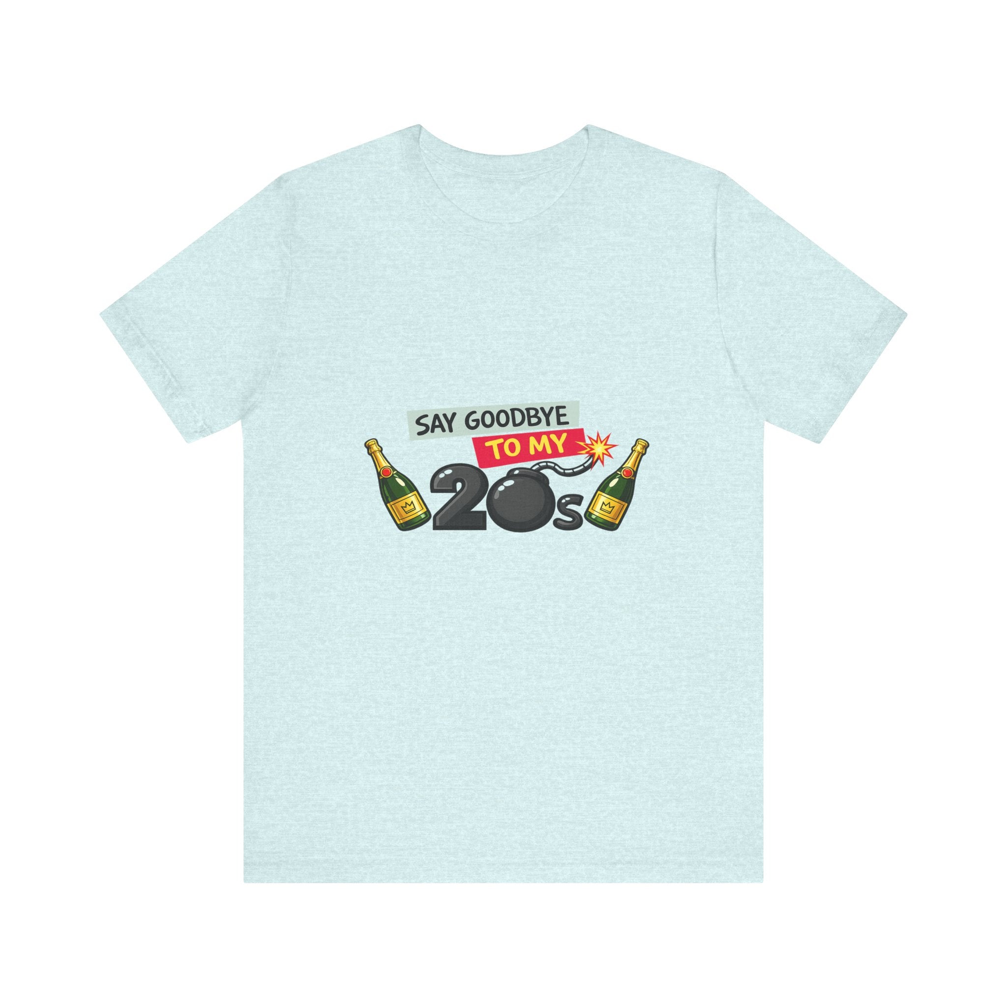 Say Goodbye to My 20s T-Shirt — 20s Birthday Party Tee